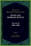 Associated Reformed Presbyterian Death And Marriage Notices Volume II