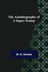 The Autobiography of a Super-Tramp