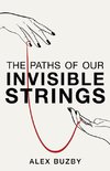 The Paths of Our Invisible Strings