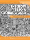 Slow Rise to a Global World