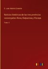 Noticias históricas de las tres provincias vascongadas Alava, Guipuzcoa y Vizcaya