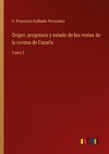 Origen, progresos y estado de las rentas de la corona de España