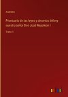 Prontuario de las leyes y decretos del rey nuestro señor Don José Napoleon I