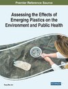 Assessing the Effects of Emerging Plastics on the Environment and Public Health