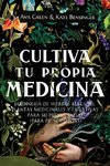 Cultiva Tu Propia Medicina