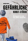 Gefährliche Kunst-Stücke