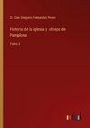 Historia de la iglesia y  obispo de Pamplona