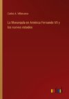 La Monarquía en América Fernando VII y los nuevos estados