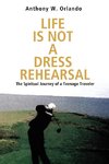 Life Is Not a Dress Rehearsal