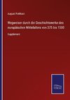 Wegweiser durch die Geschichtswerke des europa¿ischen Mittelalters von 375 bis 1500