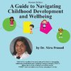 A Guide to Navigating Childhood Development and Wellbeing