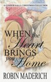 When the Heart Brings You Home - A Connor Falls Christmas Collection