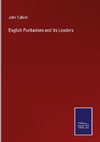 English Puritanism and its Leaders