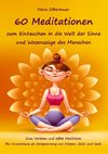 60 Meditationen zum Eintauchen in die Welt der Sinne und Wesenszüge des Menschen