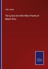 The Lyrical and other Minor Poems of Robert Story