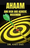 AIM HIGH AND ACHIEVE MAXIMUM