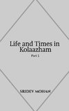 Life and Times in Kolaazham Part 1