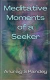 Meditative Moments of a Seeker