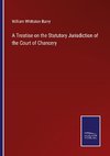 A Treatise on the Statutory Jurisdiction of the Court of Chancery