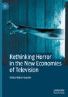 Rethinking Horror in the New Economies of Television