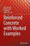 Reinforced Concrete with Worked Examples