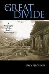 Ferguson, G: Great Divide - A Biography of the Rocky Mountai