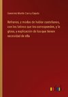 Refranes, y modos de hablar castellanos, con los latinos que les corresponden, y la glosa, y explicación de los que tienen necesidad de ella