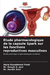 Étude pharmacologique de la capsule Spark sur les fonctions reproductives masculines