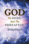 God, The Here, and the Hereafter