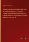 Demostracion histórica del verdadero valor de todas las monedas que corrian en Castilla durante el reynado del señor Don Enrique III, Y de su correspondencia con las del señor Don Carlos IV