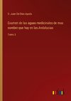 Examen de las aguas medicinales de mas nombre que hay en las Andalucias