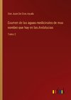 Examen de las aguas medicinales de mas nombre que hay en las Andalucias