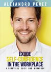 EXUDE SELF-CONFIDENCE IN THE WORKPLACE