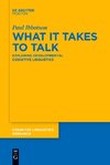 What it Takes to Talk