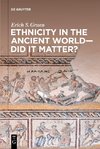 Ethnicity in the Ancient World ¿ Did it matter?