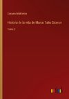 Historia de la vida de Marco Tulio Ciceron