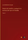 Historia del rebelión y castigo de los moriscos del reyno de Granada