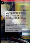 Managerial Cultures in UK Further and Vocational Education