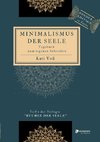 MINIMALISMUS DER SEELE