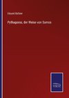 Pythagoras, der Weise von Samos