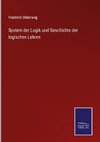 System der Logik und Geschichte der logischen Lehren