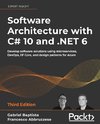 Software Architecture with C# 10 and .NET 6 - Third Edition