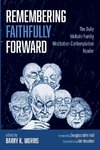 Remembering Faithfully Forward