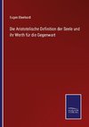 Die Aristotelische Definition der Seele und ihr Werth für die Gegenwart