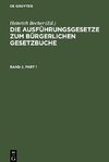 Die Ausführungsgesetze zum Bürgerlichen Gesetzbuche, Band 2, Die Ausführungsgesetze zum Bürgerlichen Gesetzbuche Band 2