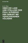 Über die Lage und Stellung der Frau während der Geburt bei verschiedenen Völkern