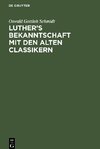 Luther¿s Bekanntschaft mit den alten Classikern