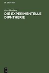 Die experimentelle Diphtherie