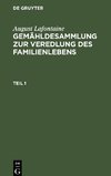 Gemähldesammlung zur Veredlung des Familienlebens, Teil 1, Gemähldesammlung zur Veredlung des Familienlebens, T. 1