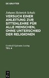 Versuch einer Anleitung zur Sittenlehre für alle Menschen, ohne Unterschied der Religionen, Teil 4, Versuch einer Anleitung zur Sittenlehre für alle Menschen, ohne Unterschied der Religionen Teil 4